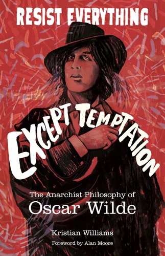 Alan Moore, Kristian Williams: Resist Everything Except Temptation (Paperback, 2020, AK Press)