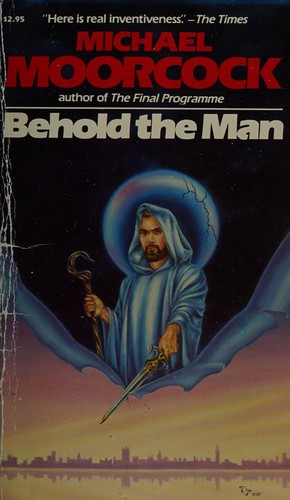 Michael Moorcock: Behold the Man (Paperback, 1987, Carroll & Graf Publishers)