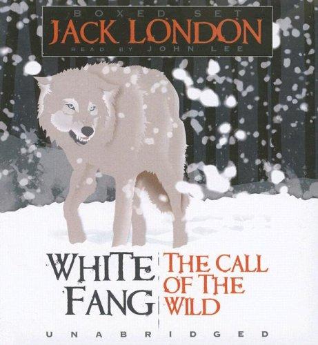 Jack London: White Fang The Call Of The Wild (AudiobookFormat, 2006, Blackstone Audiobooks)