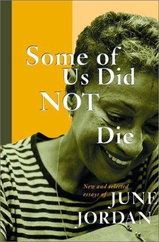 June, Jordan, June Jordan: Some of Us Did Not Die (2003, Basic Books)