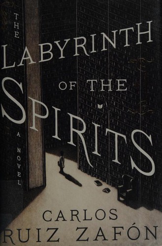 Carlos Ruiz Zafón: The labyrinth of the spirits (2018)