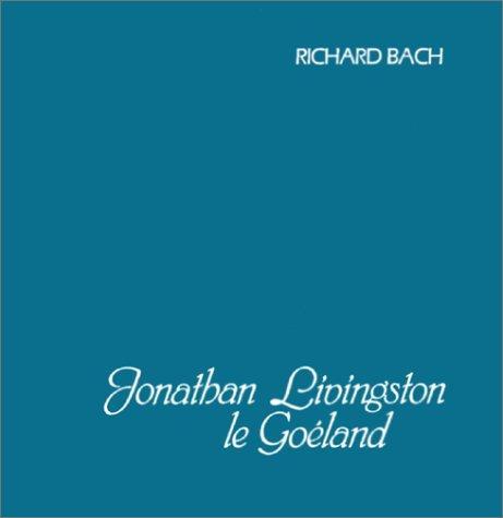 Richard Bach, Richard Bach: Jonathan Livingston le Goéland (French language, 1981, Groupe Flammarion)