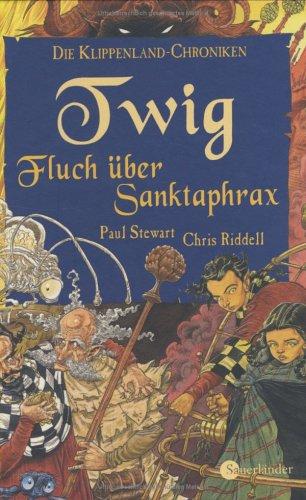 Chris Riddell, Paul Stewart: Twig. Fluch über Sanktaphrax. (Hardcover, 2003, Sauerländer)