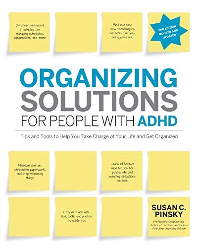 Susan Pinsky: Organizing Solutions for People with ADHD, 2nd Edition-Revised and Updated (Paperback, 2012, Fair Winds Press; Rebound version / edition)