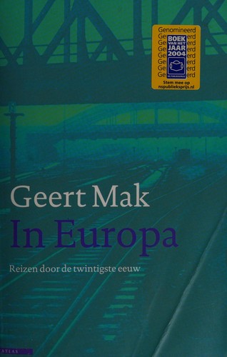 Geert Mak: In Europa (Paperback, Dutch language, 2004, Uitgeverij Atlas)