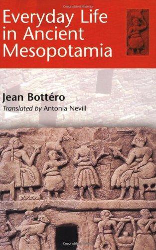 Jean Bottéro: Everyday Life in Ancient Mesopotamia (Paperback, 2001, Johns Hopkins University Press)