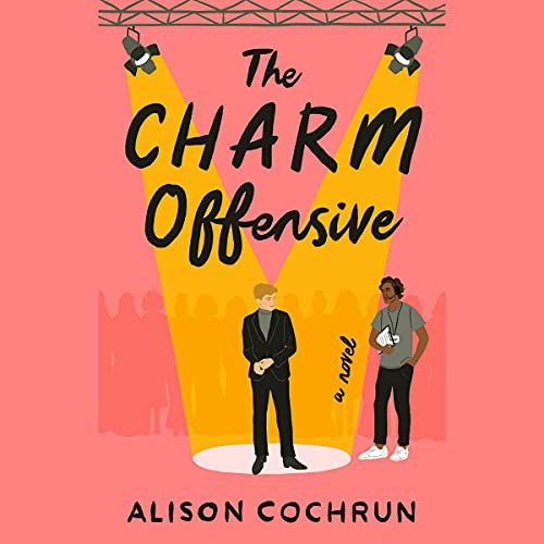 Alison Cochrun: The Charm Offensive (AudiobookFormat, 2021, Simon & Schuster Audio and Blackstone Publishing)