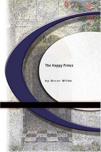 Oscar Wilde: The Happy Prince (Paperback, 2004, BookSurge Classics)