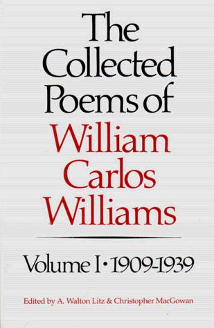 William Carlos Williams, A. Walton Litz, Christopher MacGowan: The Collected Poems of William Carlos Williams, Vol. 1 (Paperback, 1991, New Directions Publishing Corporation)