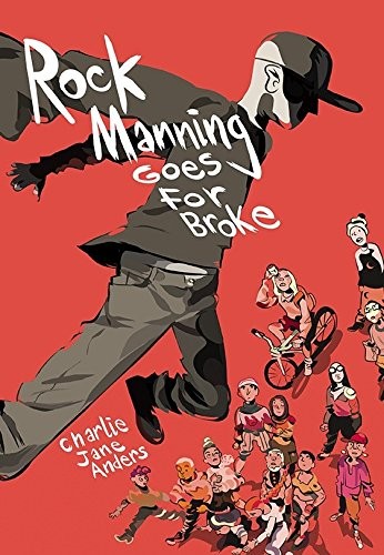 Charlie Jane Anders: Rock Manning Goes for Broke (2018, Subterranean)