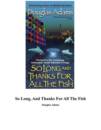 Douglas Adams: So long, and thanks for all the fish (1984, Publisher not identified)
