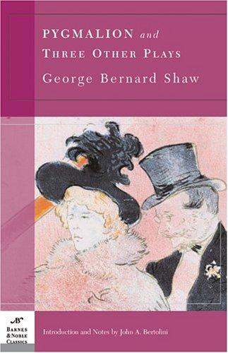 Bernard Shaw: Pygmalion and Three Other Plays (Barnes & Noble Classics) (Paperback, 2004, Barnes & Noble Classics)
