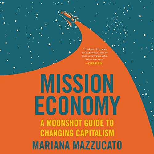 Mariana Mazzucato: Mission Economy (AudiobookFormat, 2021, HarperCollins B and Blackstone Publishing, Harpercollins)
