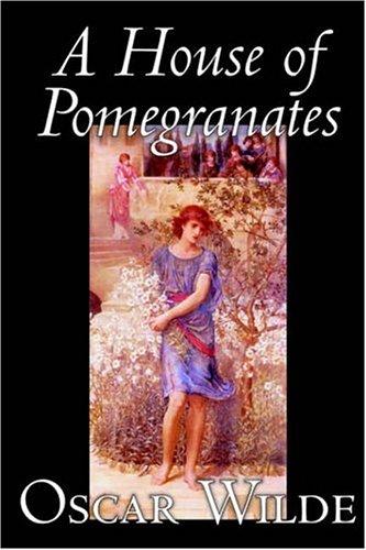 Oscar Wilde: A House of Pomegranates (Paperback, 2003, Wildside Press)