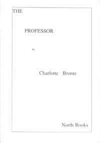 Charlotte Brontë: The Professor (Hardcover, 1999, North Books)