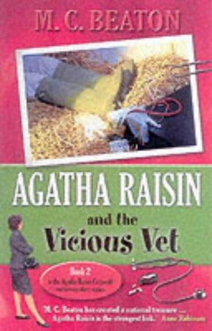 M. C. Beaton: Agatha Raisin and the Vicious Vet (Hardcover, 2002, Constable and Robinson)
