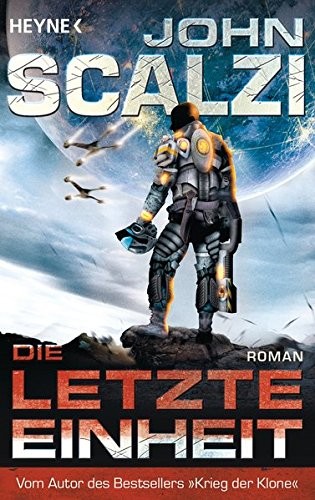 John Scalzi: Die letzte Einheit (Paperback, German language, 2013, Wilhelm Heyne Verlag)