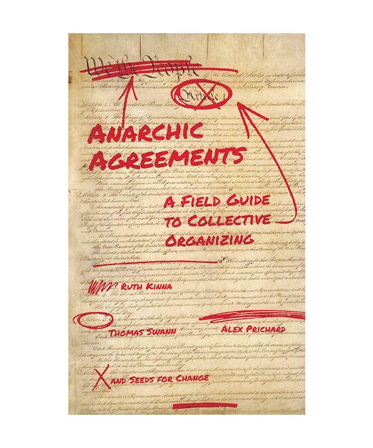 Ruth Kinna, Thomas Swann, Alex Prichard: Anarchic Agreements (2022, PM Press)