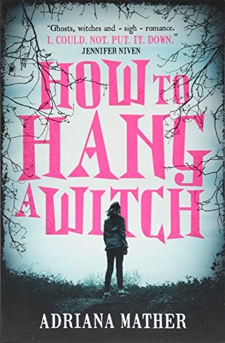 Adriana Mather: How to Hang a Witch (2018, Walker Books Ltd)