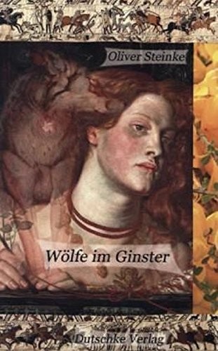 Oliver Steinke: Wölfe im Ginster (Paperback, German language, 2013, Dutschke Verlag)