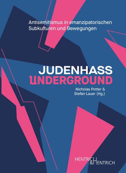 Nicholas Potter, Stefan Lauer: Judenhass Underground (Paperback, german language, 2023, Hentrich & Hentrich)