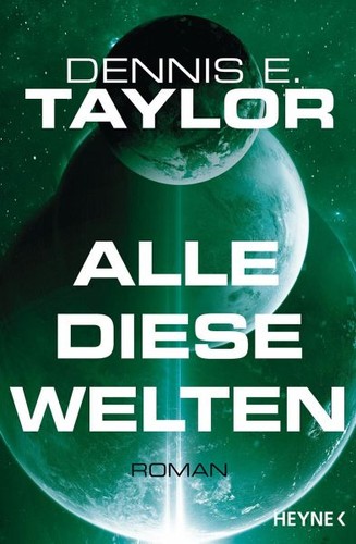 Dennis E. Taylor: Alle diese Welten (EBook, German language, 2022, Penguin Random House)