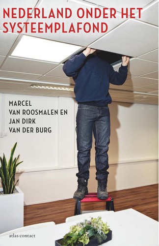 Marcel van Roosmalen, Jan Dirk van der Burg: Nederland onder het systeemplafond (Paperback, Dutch language, 2020, Atlas Contact)