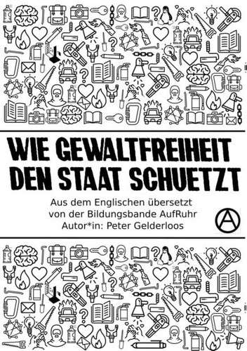 Peter Gelderloos: Wie Gewaltfreiheit den Staat schützt (Paperback, German language, 2020, Bildungsbande Aufruhr)