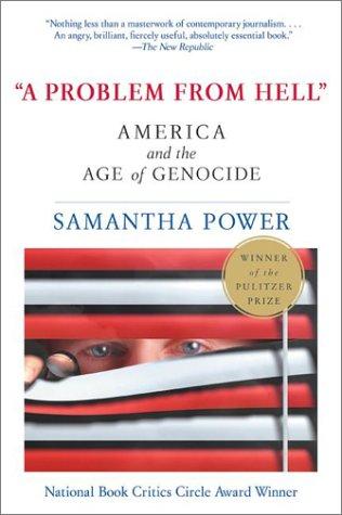 Samantha Power: A Problem from Hell (2003, Harper Perennial)
