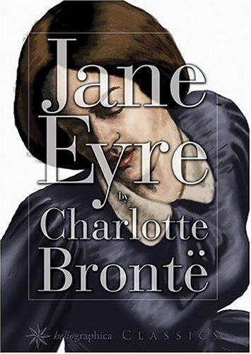 Charlotte Brontë: Jane Eyre Heliographica Classics (Hardcover, 2004, Heliographica Press)