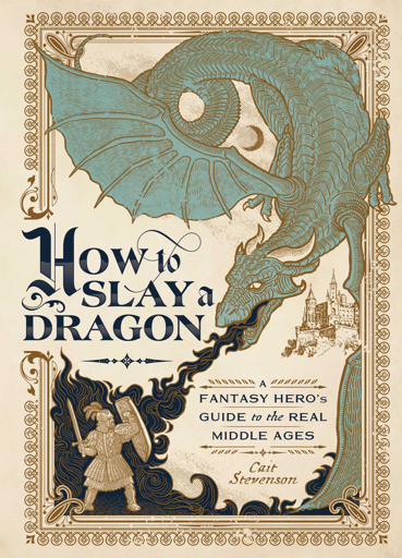 Cait Stevenson: How to Slay a Dragon (2021, Simon & Schuster)