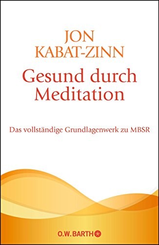 Jon Kabat-Zinn: Gesund durch Meditation (Hardcover, 2013, Barth O.W.)
