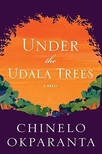 Chinelo Okparanta: Under the Udala Trees (2015)
