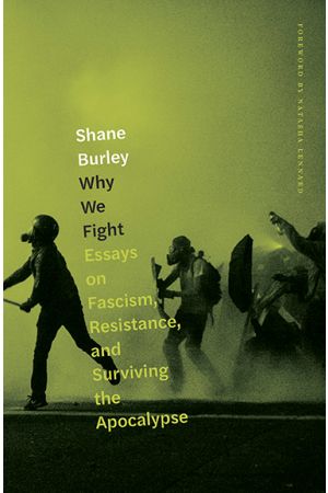 Shane Burley, Natasha Lennard: Why We Fight (Paperback, 2021, AK Press)