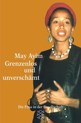 May Ayim: Grenzenlos und unverschämt. (Paperback, German language, 2002, Fischer (Tb.), Frankfurt)