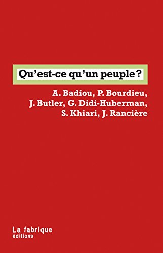 Alain Badiou, Judith Butler, Pierre Bourdieu, Georges Didi-Huberman, Sadri Khiari, Jacques Rancière: Qu'est-ce qu'un peuple ? (Paperback, Français language, La Fabrique)