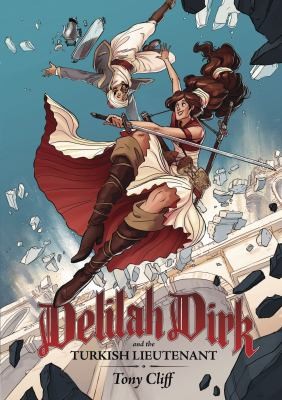 Tony Cliff: Delilah Dirk and the Turkish Lieutenant (GraphicNovel, 2016, First Second)