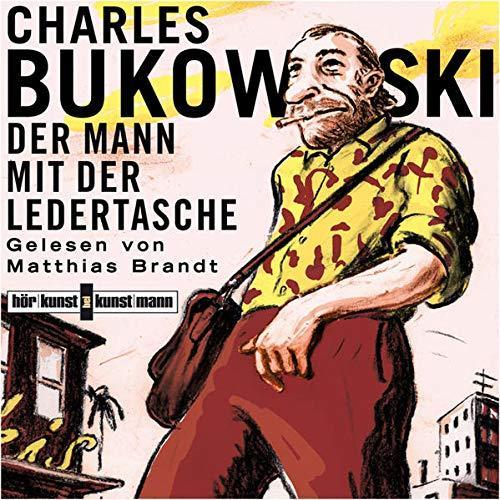 Charles Bukowski: Der Mann mit der Ledertasche (German language, 2011)