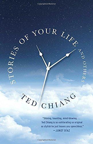 Ted Chiang: Stories of Your Life and Others (Paperback, 2016, Vintage Books)