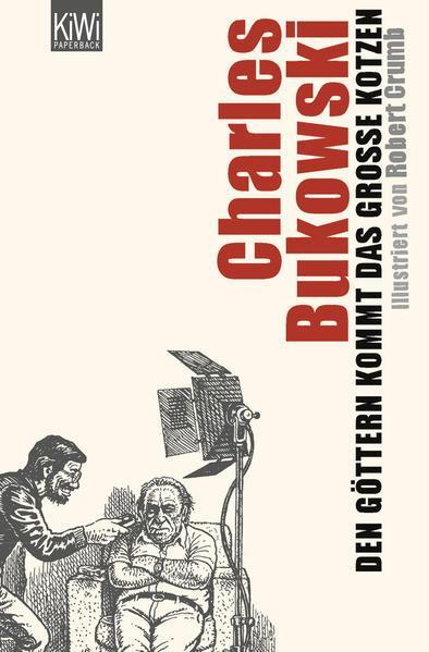 Charles Bukowski: Den Göttern kommt das große Kotzen (Paperback, German language, 2007, Kiepenheuer & Witsch)