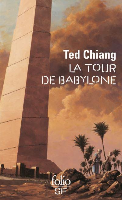 Ted Chiang: La tour de Babylone (French language, 2010, Éditions Gallimard)