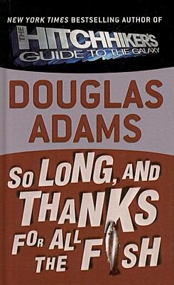 Douglas Adams: So Long and Thanks for All the Fish (Paperback, 1999, Perfection Learning)