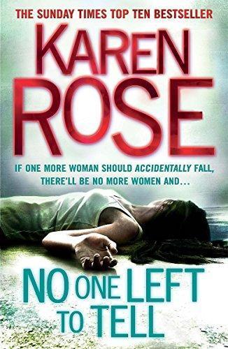 Karen Rose: No One Left to Tell (Romantic Suspense, #13; Baltimore, #2) (2012)