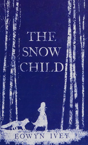 Eowyn Ivey: The snow child (2012, Charnwood)
