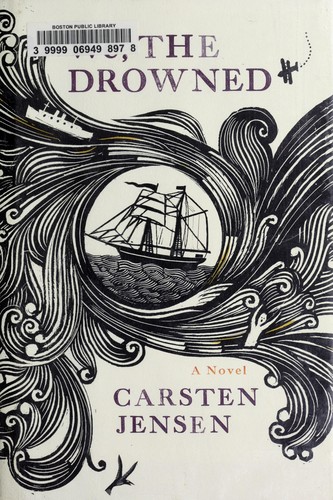 Carsten Jensen: We, the Drowned (2010, Houghton Mifflin Harcourt)