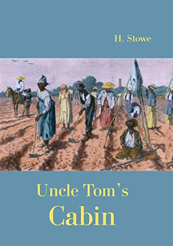 H. Stowe: Uncle Tom's Cabin (Paperback, 2018, Book on Demand Ltd.)