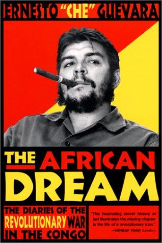 Ernesto Che Guevara: The African dream (2000, Grove Press)