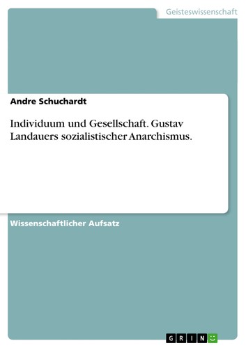 Andre Schuchardt: Individuum und Gesellschaft (Paperback, German language, 2008, GRIN Verlag)