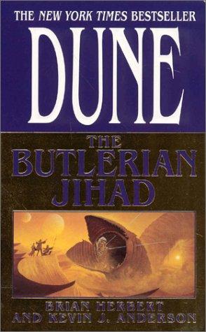 Kevin J. Anderson, Brian Herbert: The Butlerian Jihad (Legends of Dune, Book 1) (2003, Tor Books)