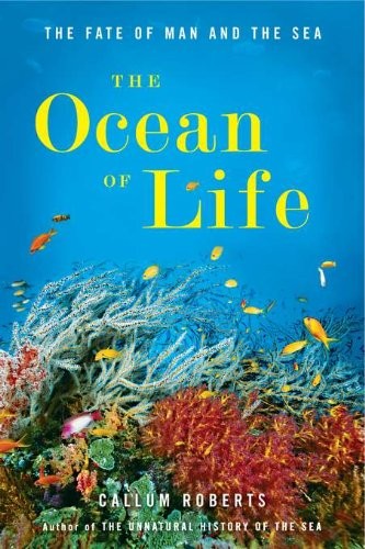 Callum Roberts: The Ocean of Life (Hardcover, 2012, Viking Penguin, a member of Penguin Group (USA))